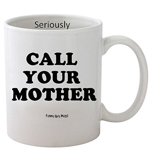 Call Your Mother Coffee Funny Mug