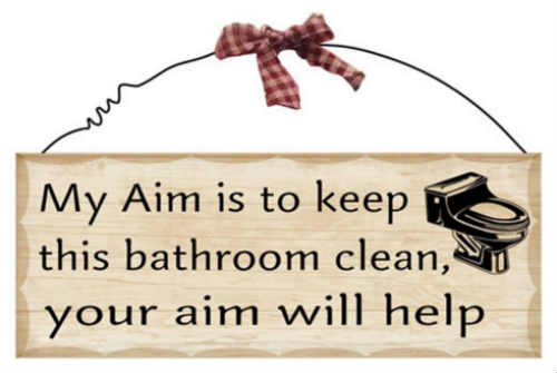 'My Aim is to Keep This Bathroom Clean' Bathroom Sign